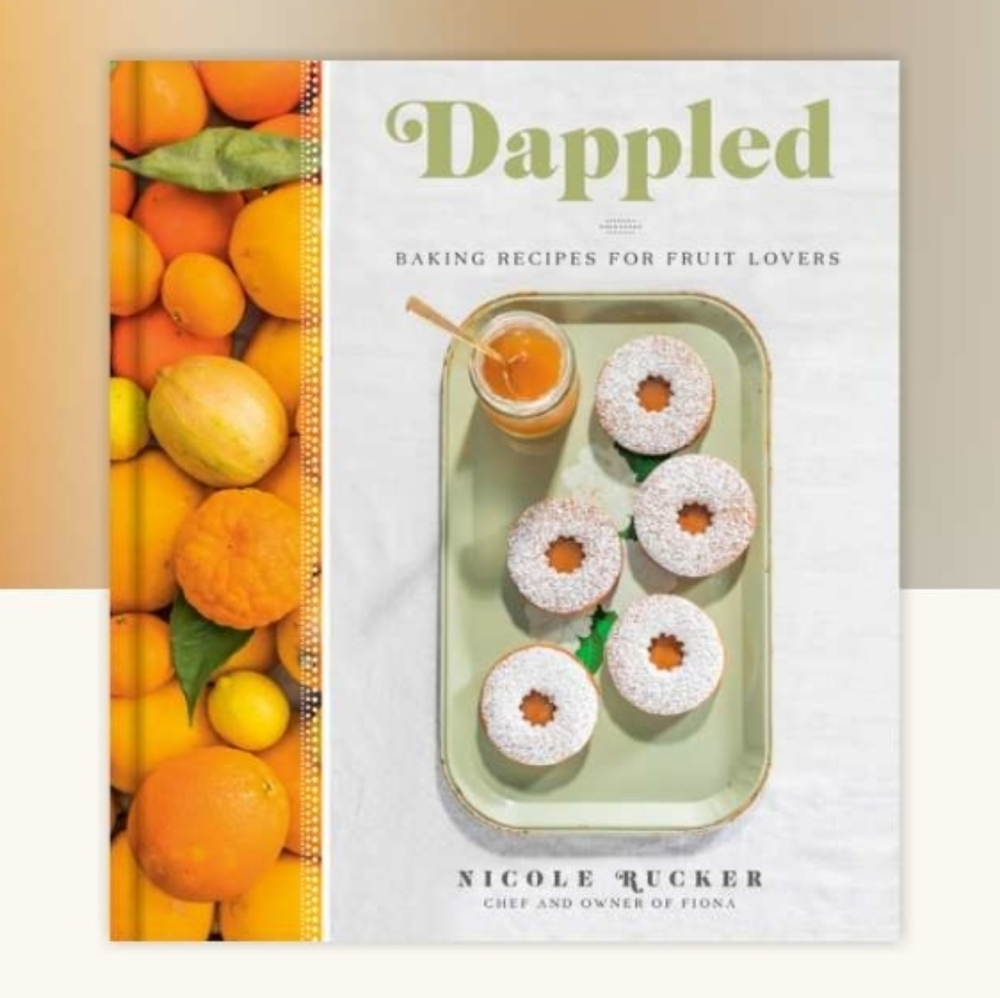 Dappled: Baking Recipes for Fruit Lovers by Nicole Rucker (Hardcover)